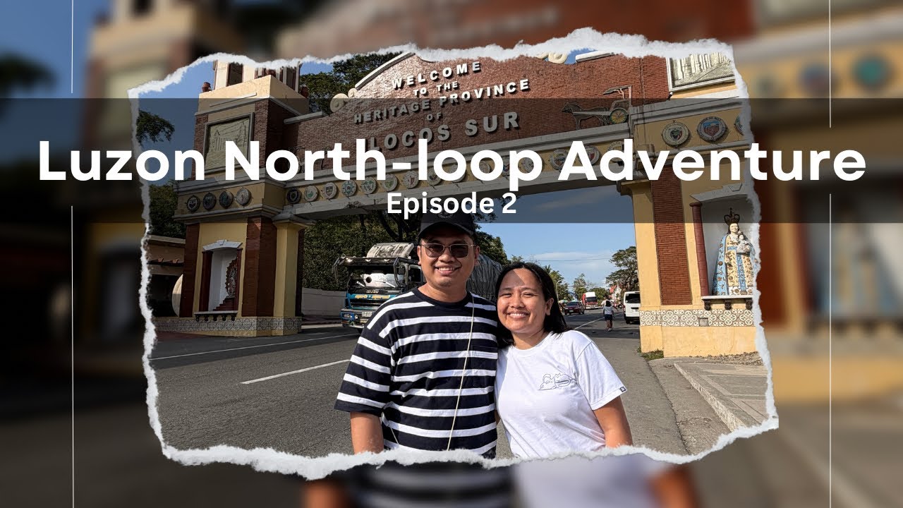 Luzon North Loop Drive Ep. 2 | From Pangasinan to Vigan’s Heritage Streets 🇵🇭