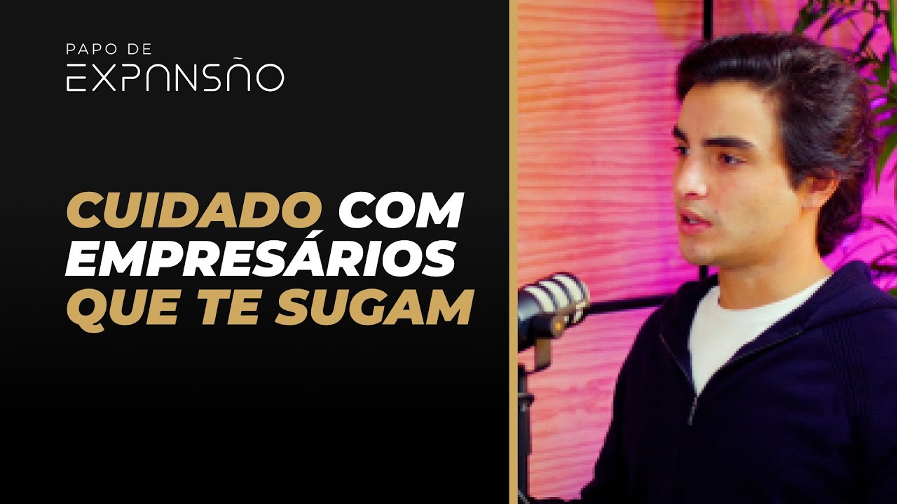 Cuidado com empresários que te sugam | Theo Braga