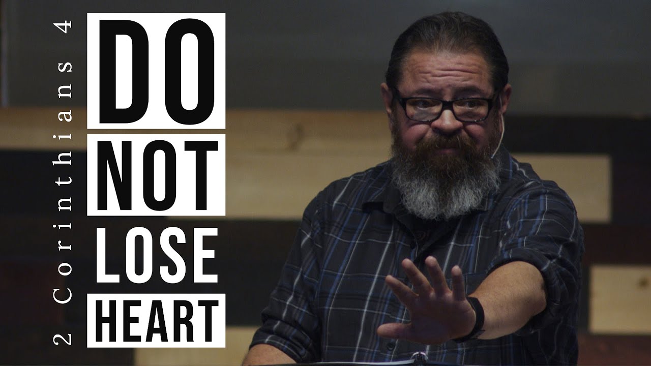Do Not Lose Heart | 2 Corinthians 4:1-18 | FULL SERMON ON GOSPEL HOPE