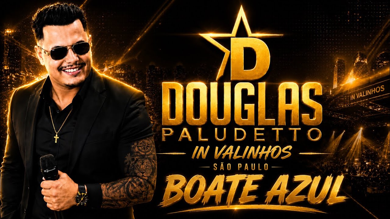Douglas Paludetto - Boate Azul (Ao Vivo Em Valinhos São Paulo)