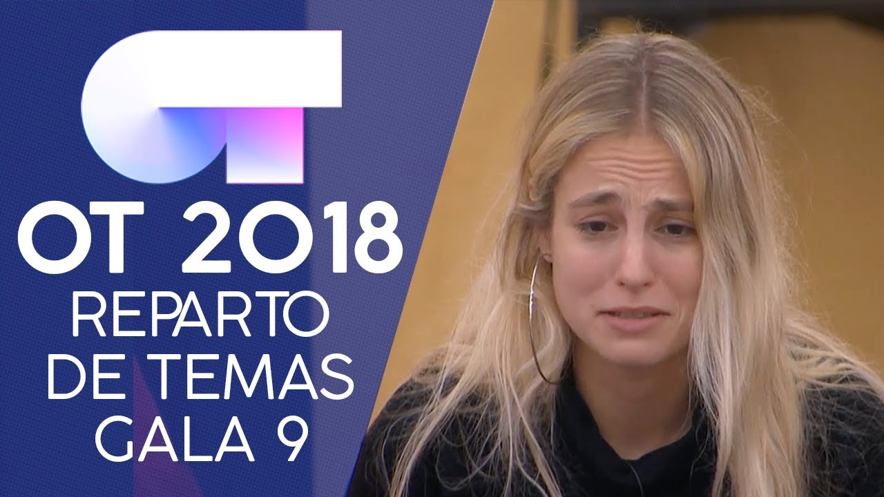 REPARTO DE TEMAS | Gala 9 | OT 2018