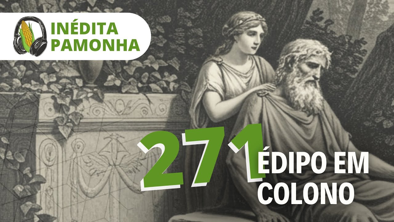 Inédita Pamonha 271 - Édipo em Colono