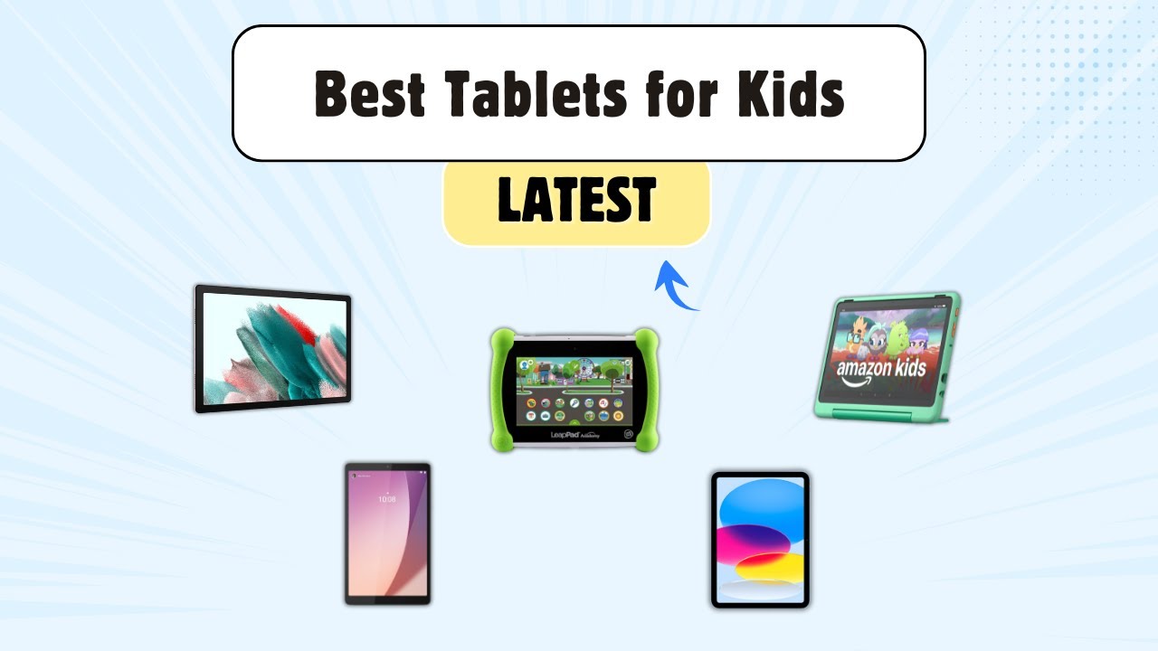 Best Tablets for Kids in 2026 &ndash; Top Picks Every Parent Should Know!