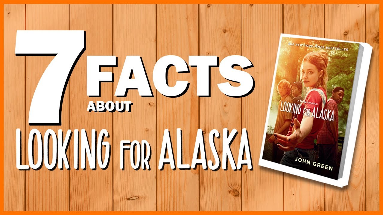7 Things You Didn't Know About Looking for Alaska!