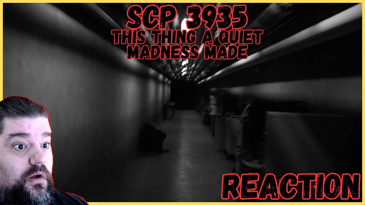 Reacting to SCP 3935 This Thing a Quiet Madness Made