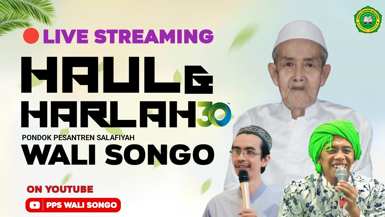 LIVE STREAMING MALAM PUNCAK HAUL & HARLAH PPs WALI SONGO KE 30