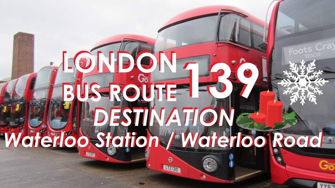 LONDON BUS ROUTE 139 Towards Waterloo