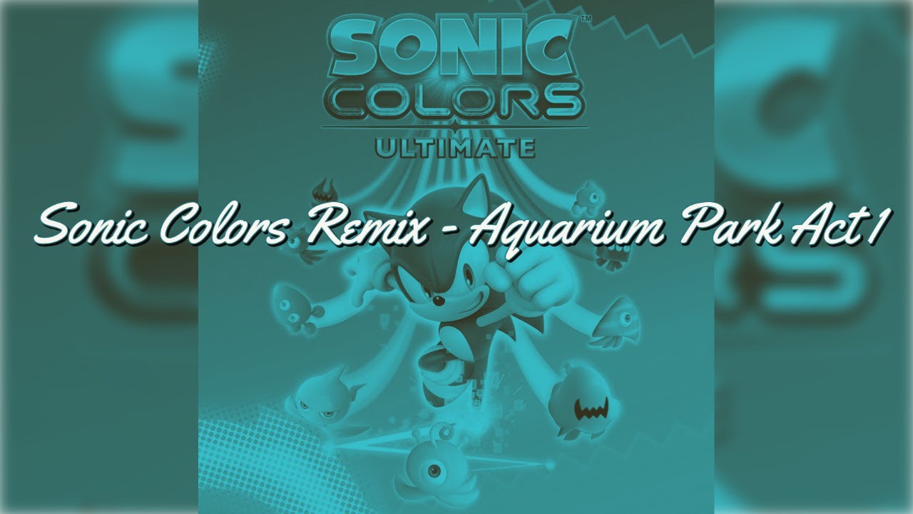 Sonic Colors - Aquarium Park Remix Act 1 (Hip Hop/Trap)