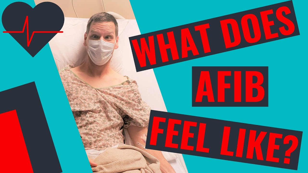 What Does Afib Feel Like?