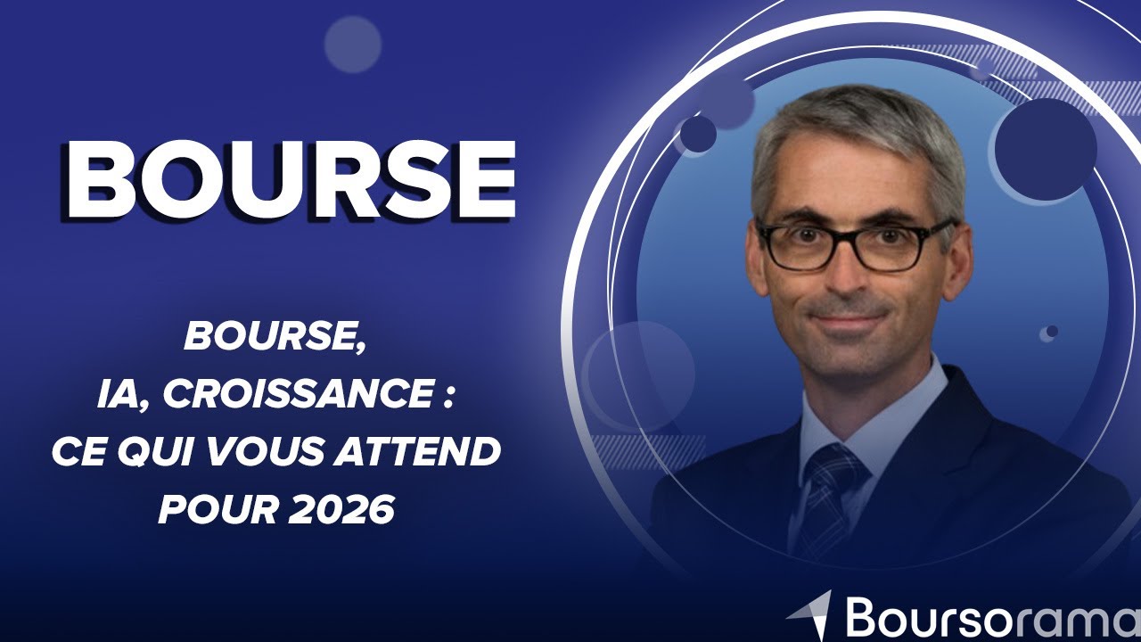 Bourse, IA, croissance : ce qui vous attend pour 2026