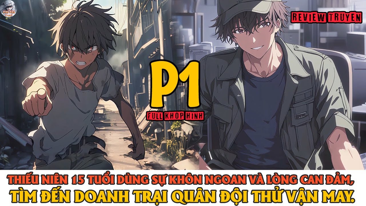 THIẾU NIÊN 15 TUỔI DÙNG SỰ KHÔN NGOAN VÀ LÒNG CAN ĐẢM, TÌM ĐẾN DOANH TRẠI THỬ VẬN MAY | PHẦN 1