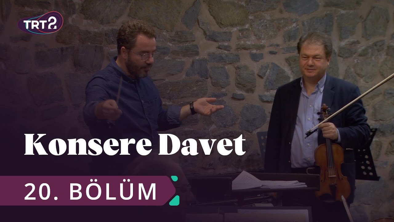 Konsere Davet | İstanbul Devlet Senfoni Orkestrası | 20. Bölüm