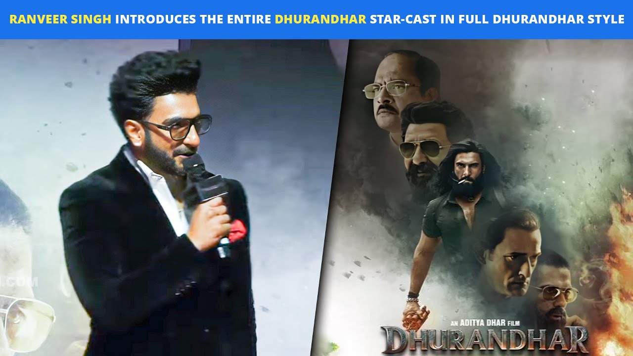 Lead Hero Ranveer Singh Introduces The Entire Dhurandhar Star-Cast In Full Dhurandhar Style!