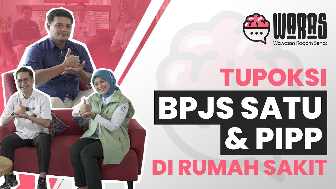 BPJS SATU & PIPP di Rumah Sakit, Emang Ngebantu?