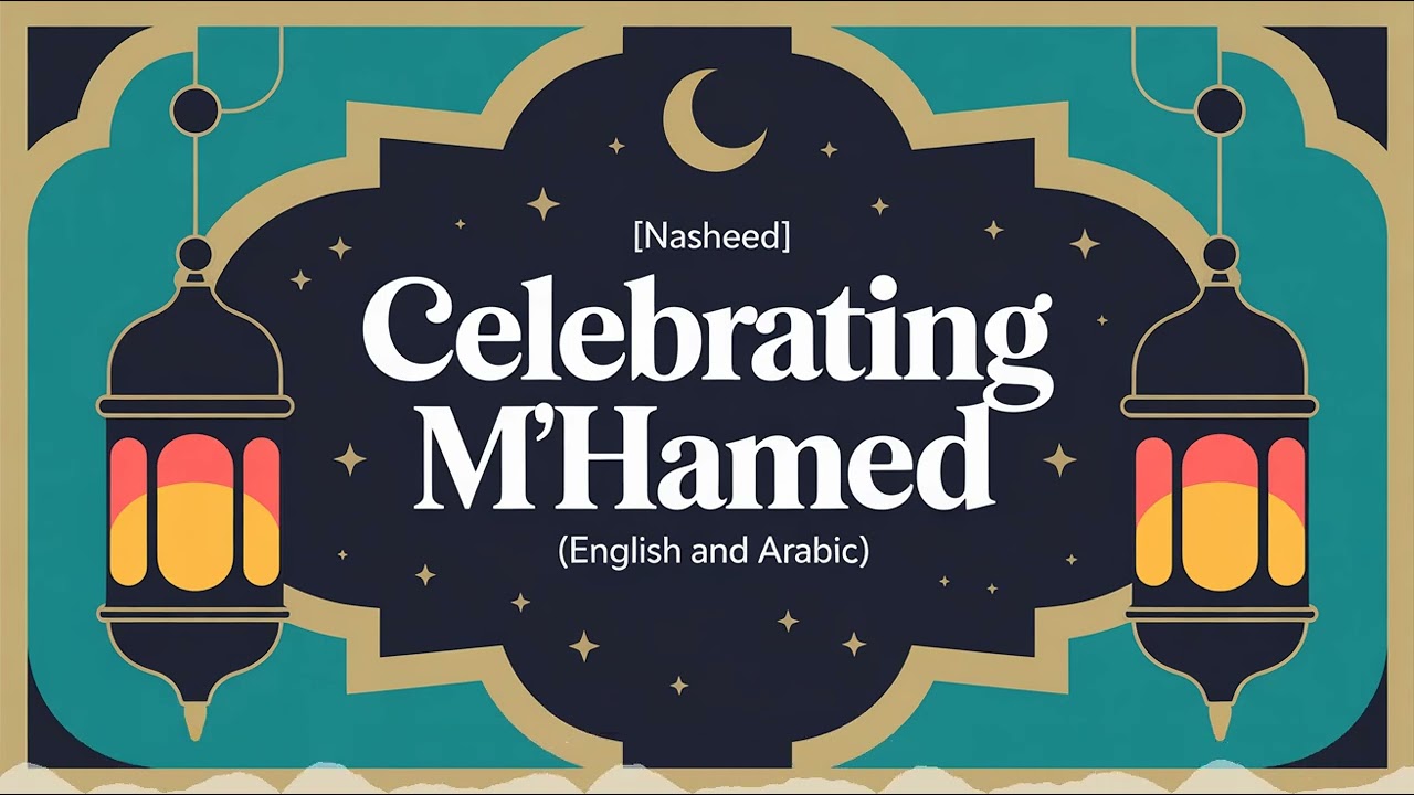 M'Hamed - Celebration - Song - Nasheed - English - and - Arabic - Empowered