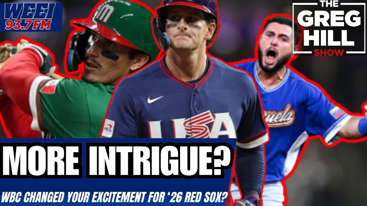 Will WBC Success Increase MLB Attention? More Red Sox Excitement? ||The Greg Hill Show