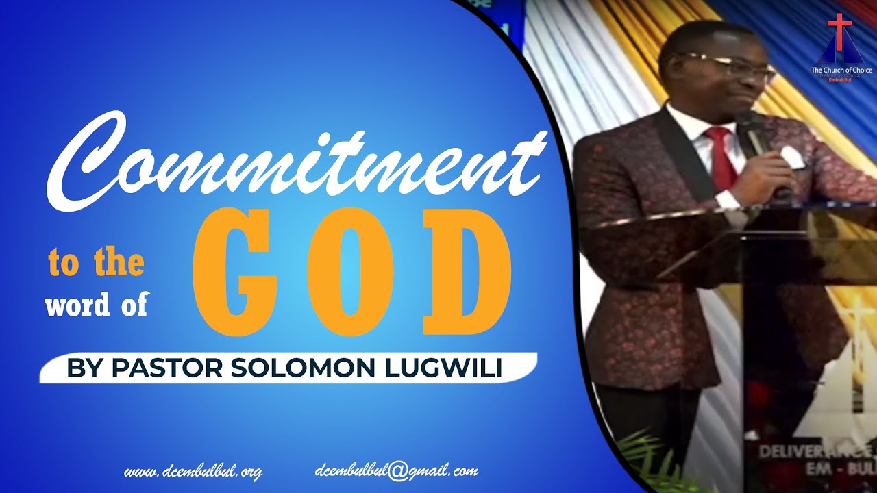 Commitment to the Word of God I Ptr Solomon Lugwili