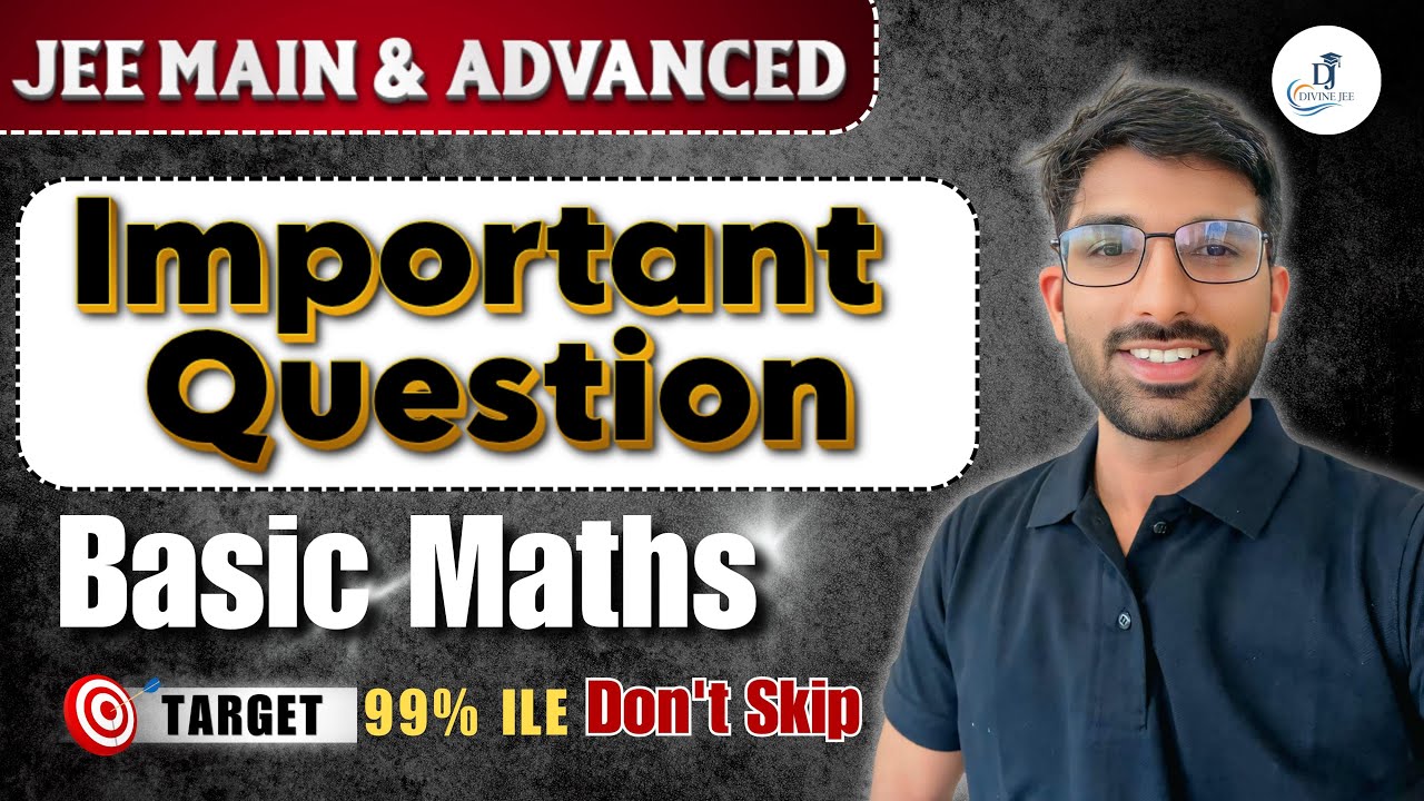 🔥 Most Important Question of Basic Maths for JEE Aspirants 💯 | Don&rsquo;t Miss This