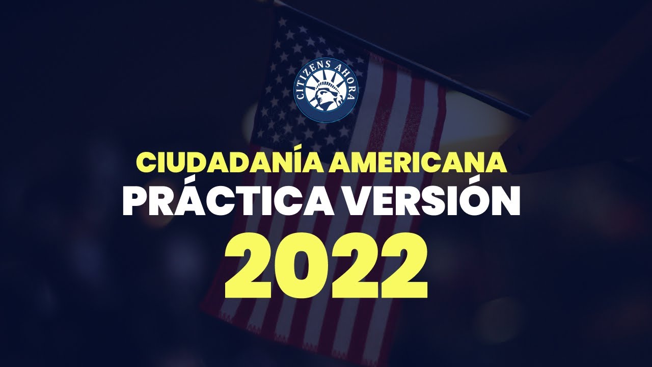 Práctica de ciudadanía americana - Versión 2022