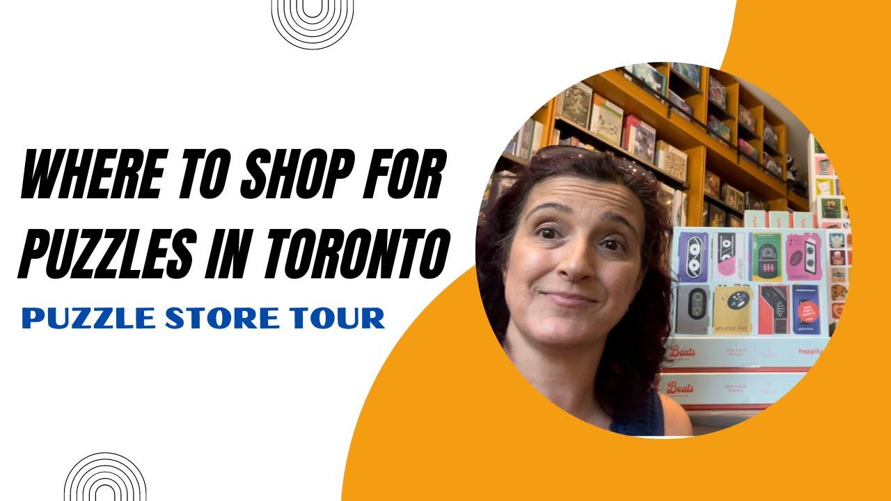 Where To Shop For Puzzles In Toronto - Puzzle Store Tour