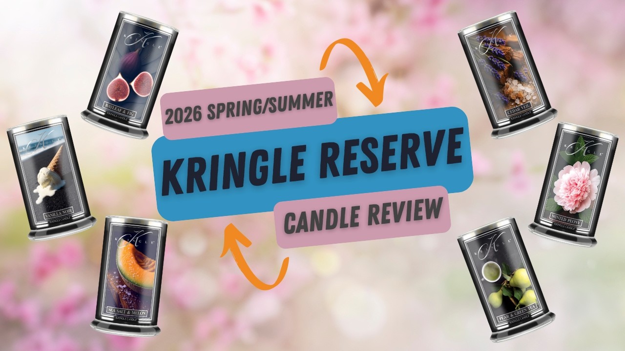 🔥 Lit Review: Kringle Candle's 2026 Spring/Summer Reserve Candle Collection 🍐 6 New Scents Reviewed