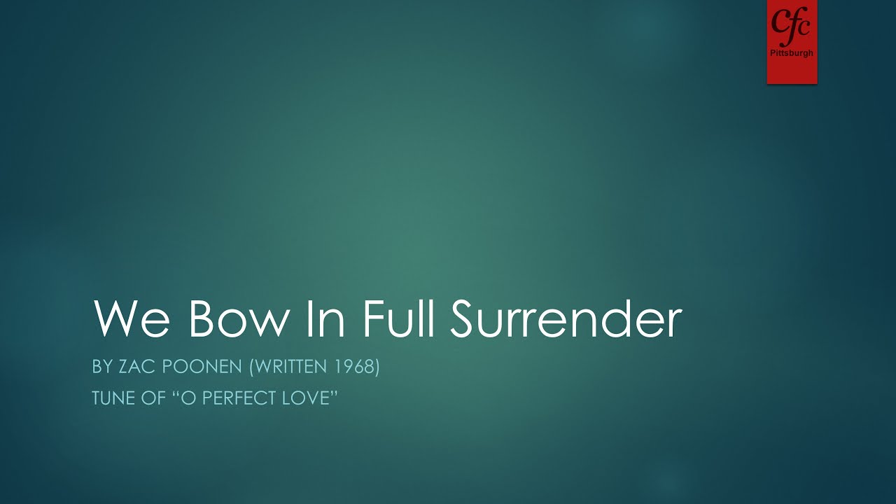 We Bow In Full Surrender - Zac Poonen Hymns