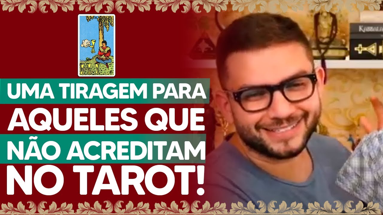 Uma TIRAGEM para aqueles que N&Atilde;O ACREDITAM NO TAROT!