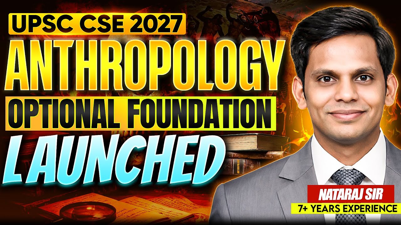 Anthropology Optional Foundation Batch Launched for UPSC CSE 2027 by Nataraj Sir | Sarrthi IAS