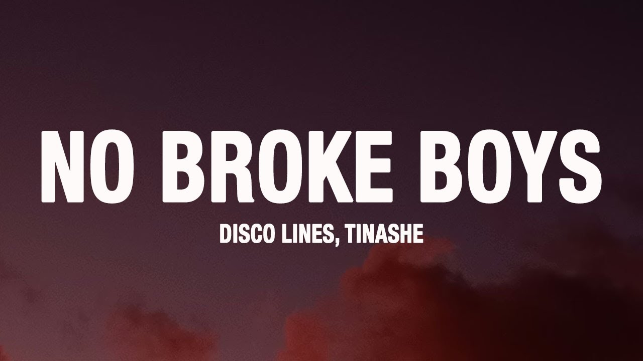 Disco Lines & Tinashe - No Broke Boys (Lyrics)