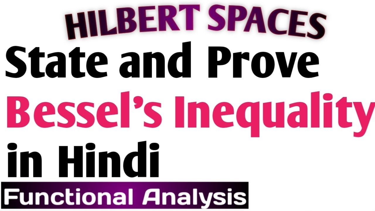 23. State and Prove Bessel's Inequality in Hindi | Hilbert Spaces | Functional Analysis