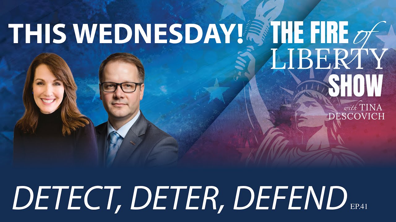 🔥Detect, Deter, Defend - Ep. 41 - The Fire of Liberty Show