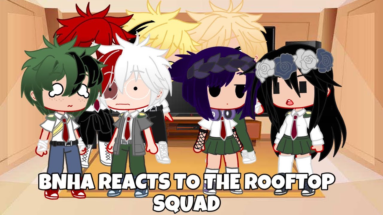 MHA reacts to the ‘Rooftop Squad’ / MHA/BNHA