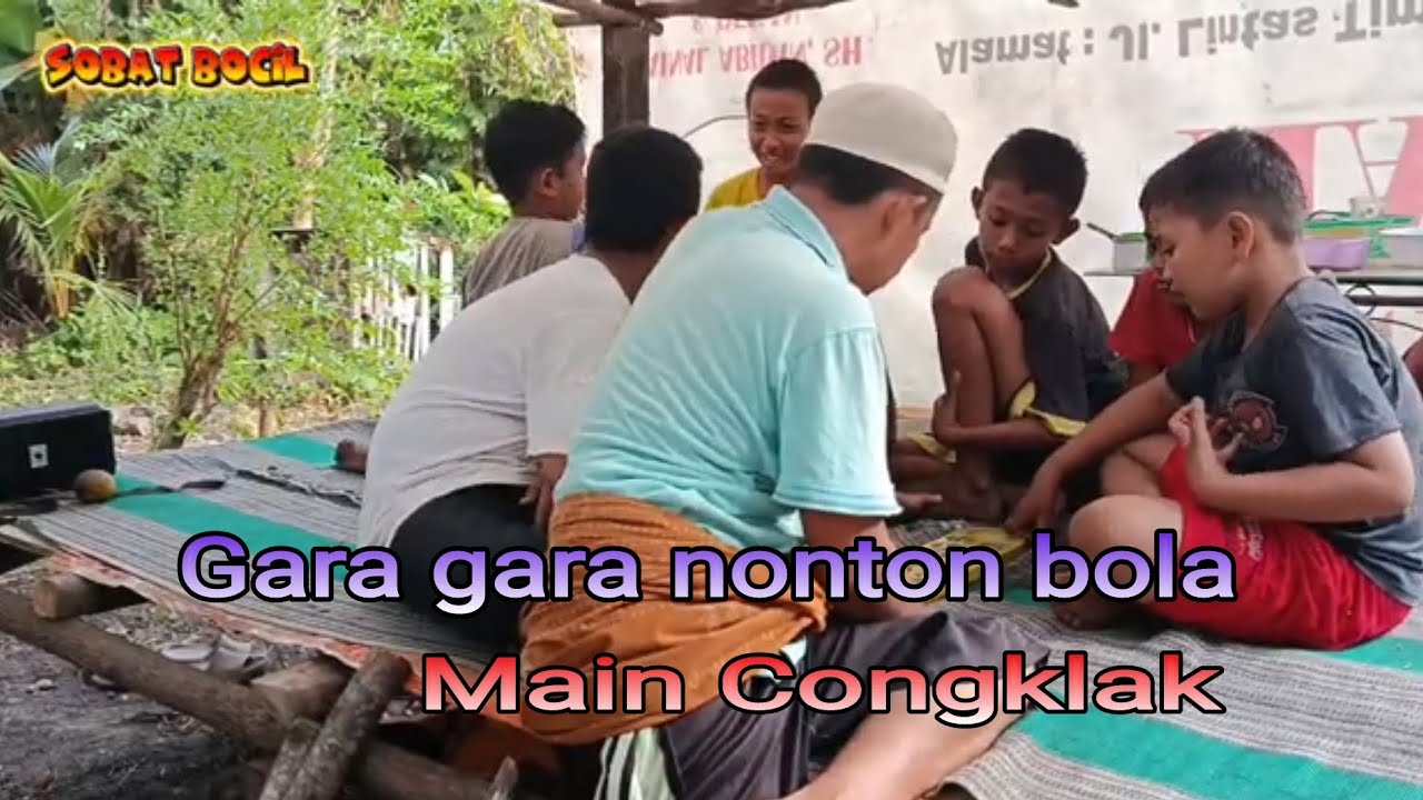 Gara gara nonton bola ( Main Congklak )