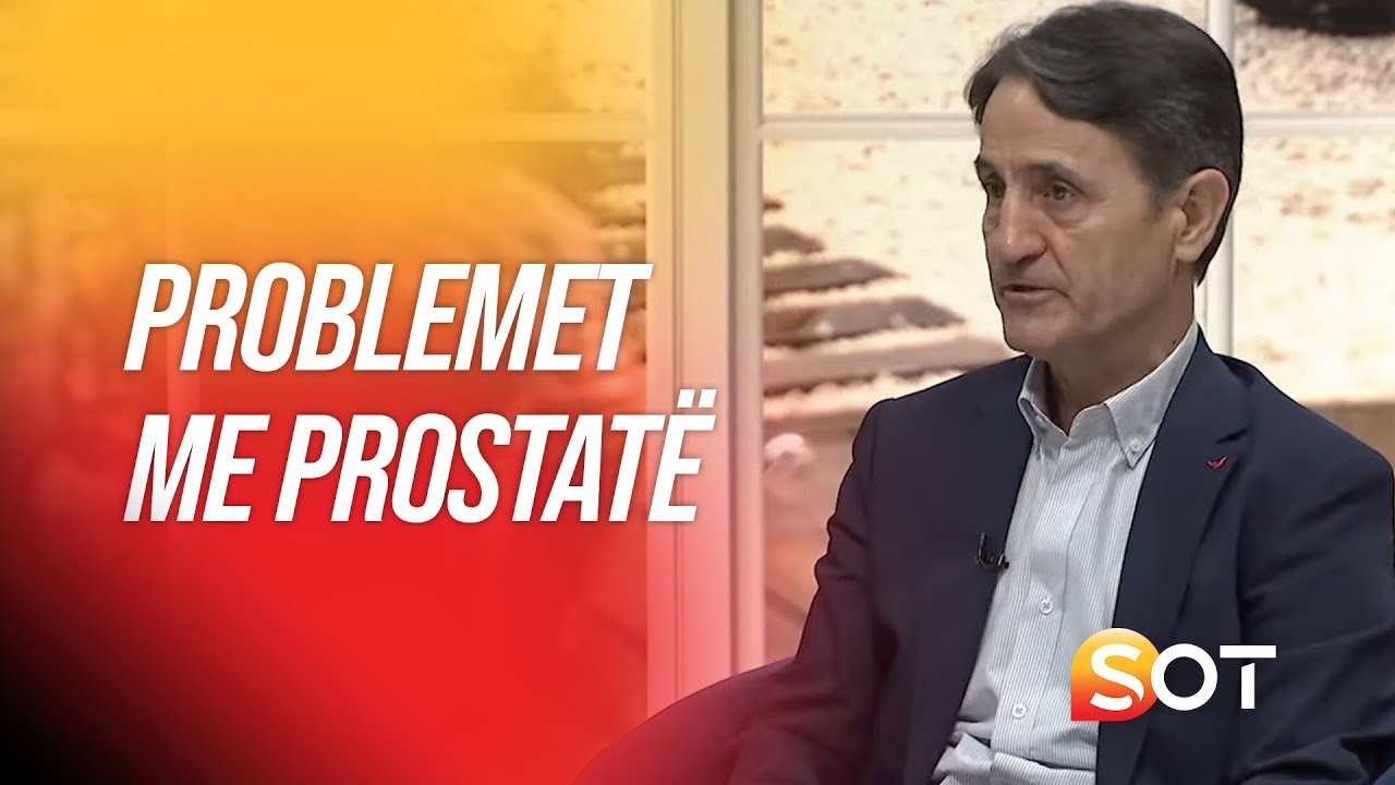 Problemet dhe trajtimi i tyre në prostatë - flet Lutfi Dervishi, urolog