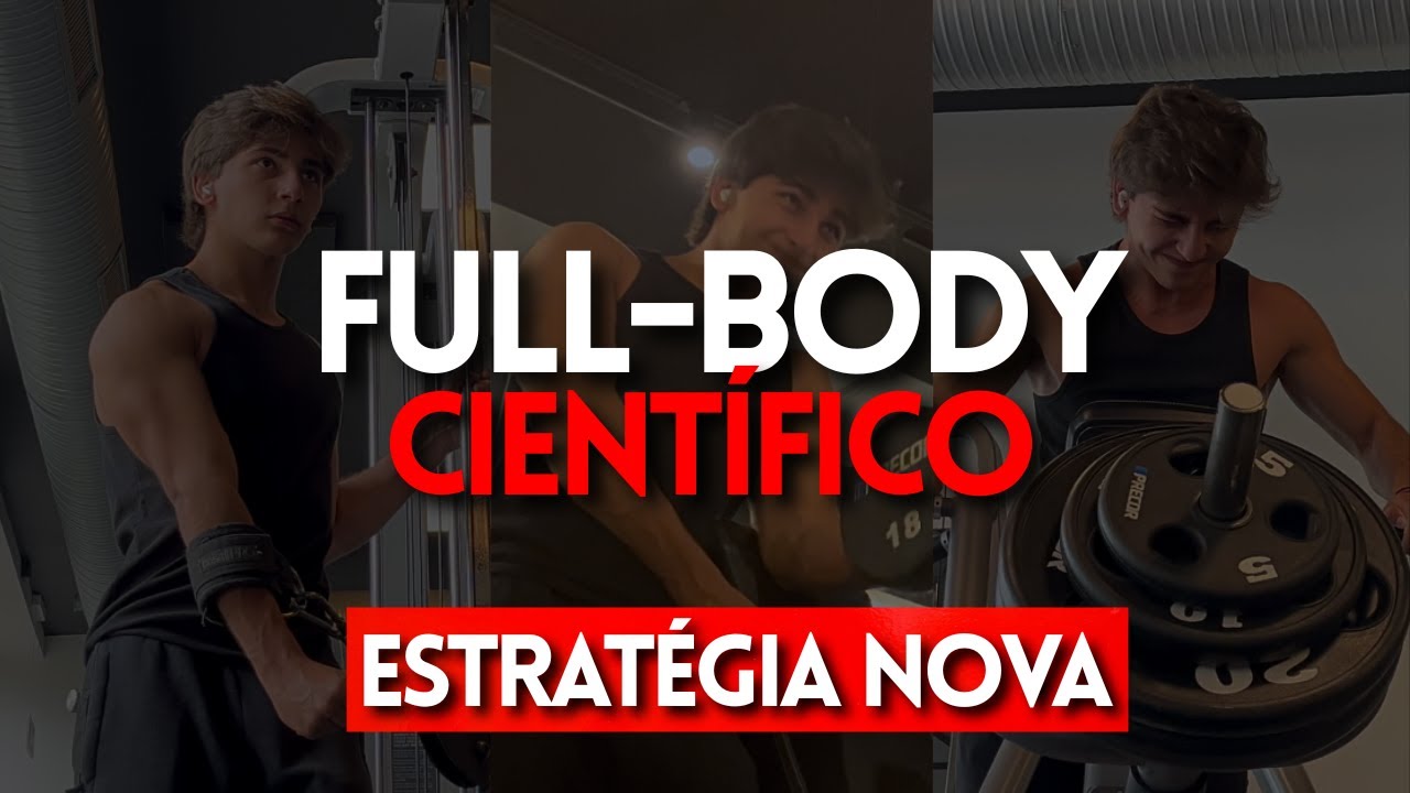 Full-Body: Treino CIENTÍFICO na PRÁTICA (Finalmente)