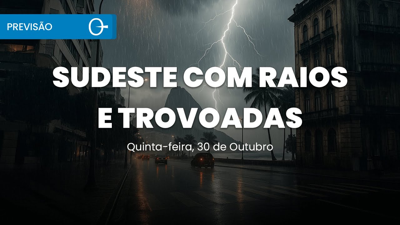 Frente Fria Avan&ccedil;a pelo Sudeste, Risco de Raios e Ventos de 70km/h | Previs&atilde;o 30/10/2025