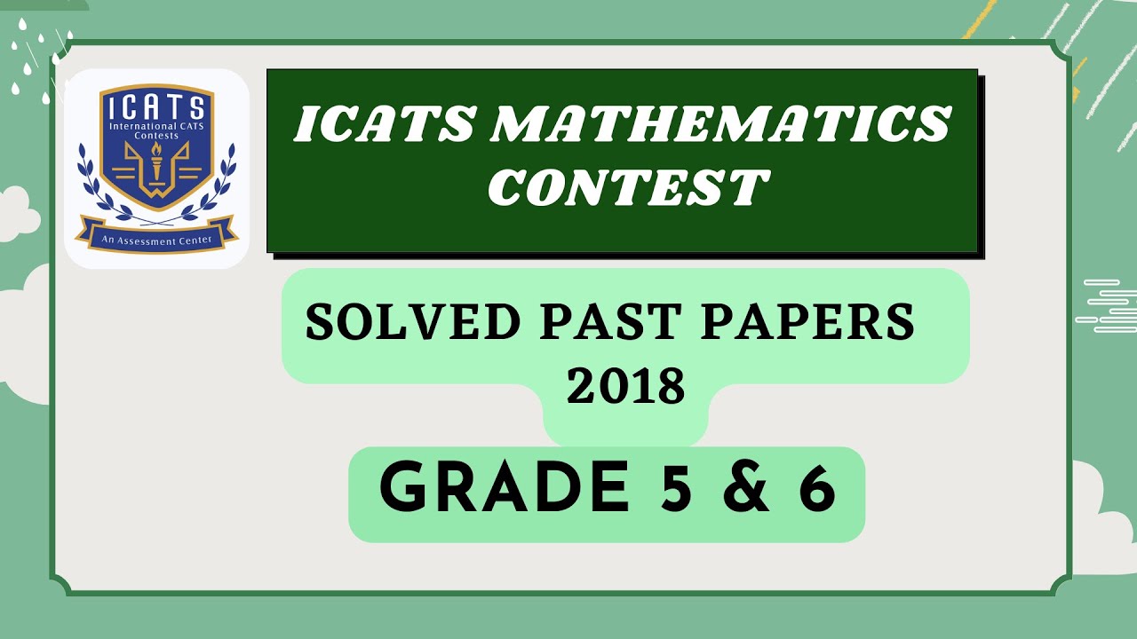 КОНКУРС ПО МАТЕМАТИКЕ ICATS 2018 I 5 и 6 класс | Решенные задания прошлых лет | #математика #icats