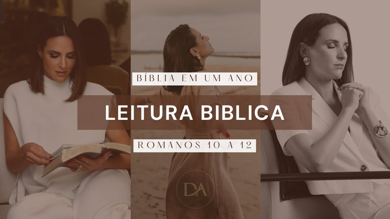 Leitura bíblica em um ano - Áudio Romanos 10 a 12