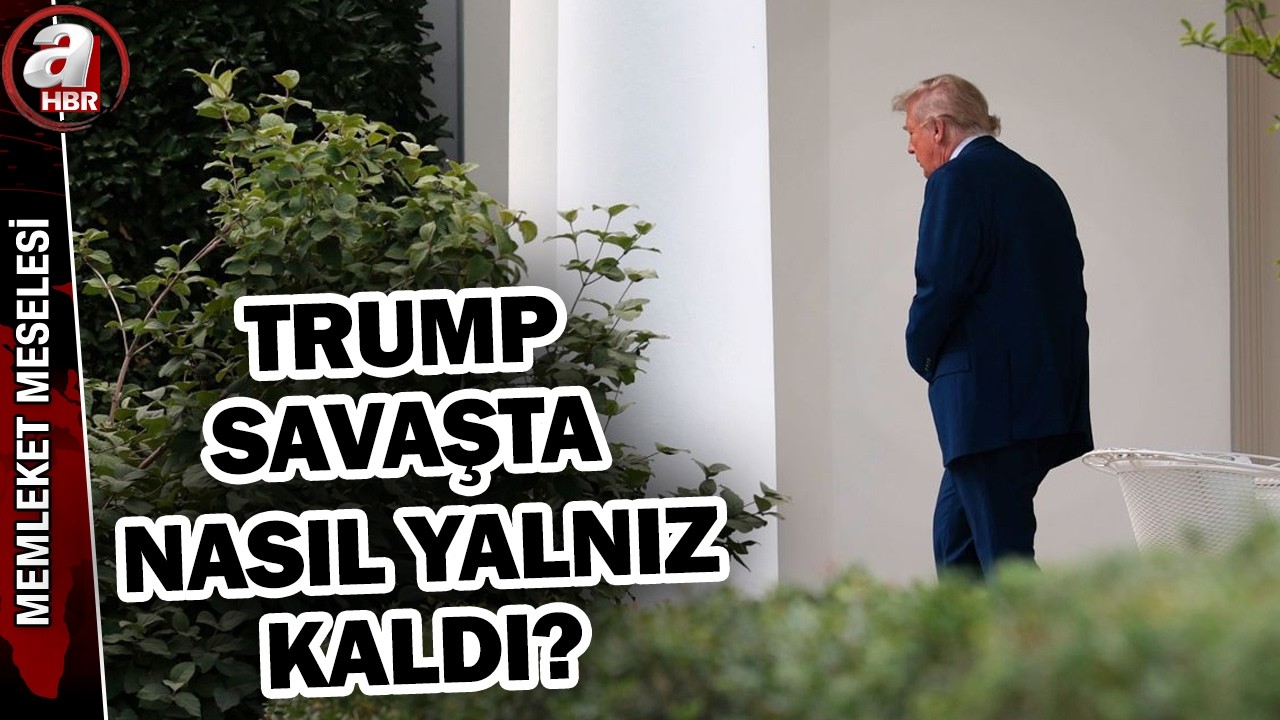 Avrupa'dan Trump'a rest! Trump savaşta nasıl yalnız kaldı? | A Haber