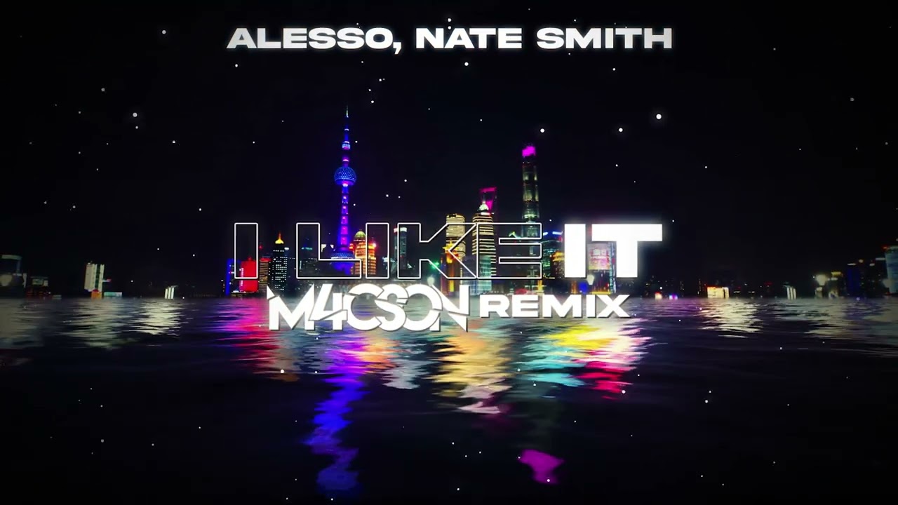 Alesso, Nate Smith - I Like It ( M4CSON REMIX )
