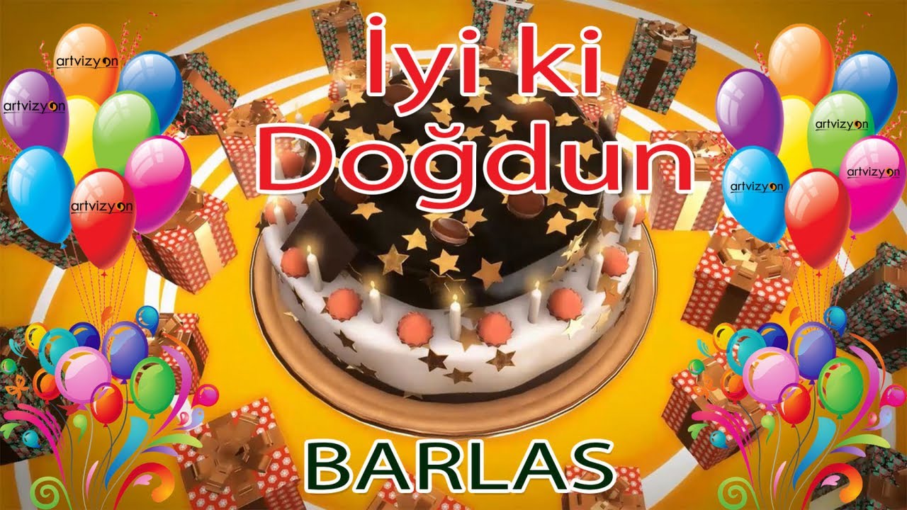 İyi ki Doğdun - BARLAS - Tüm İsimler'e Doğum Günü Şarkısı