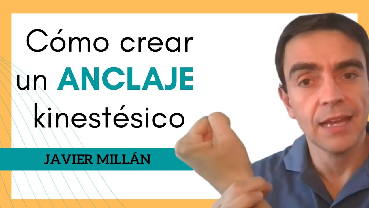 Cómo crear un ANCLAJE kinestésico por Javier Millán | Escuela de Inspiración