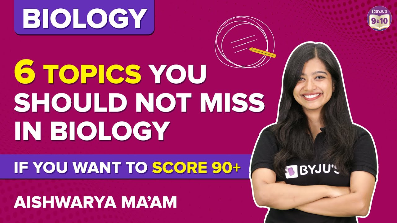 6 Most Important Biology (Science) Topics to Score 90+ in CBSE Class 9 & 10 Board Exams | BYJU'S