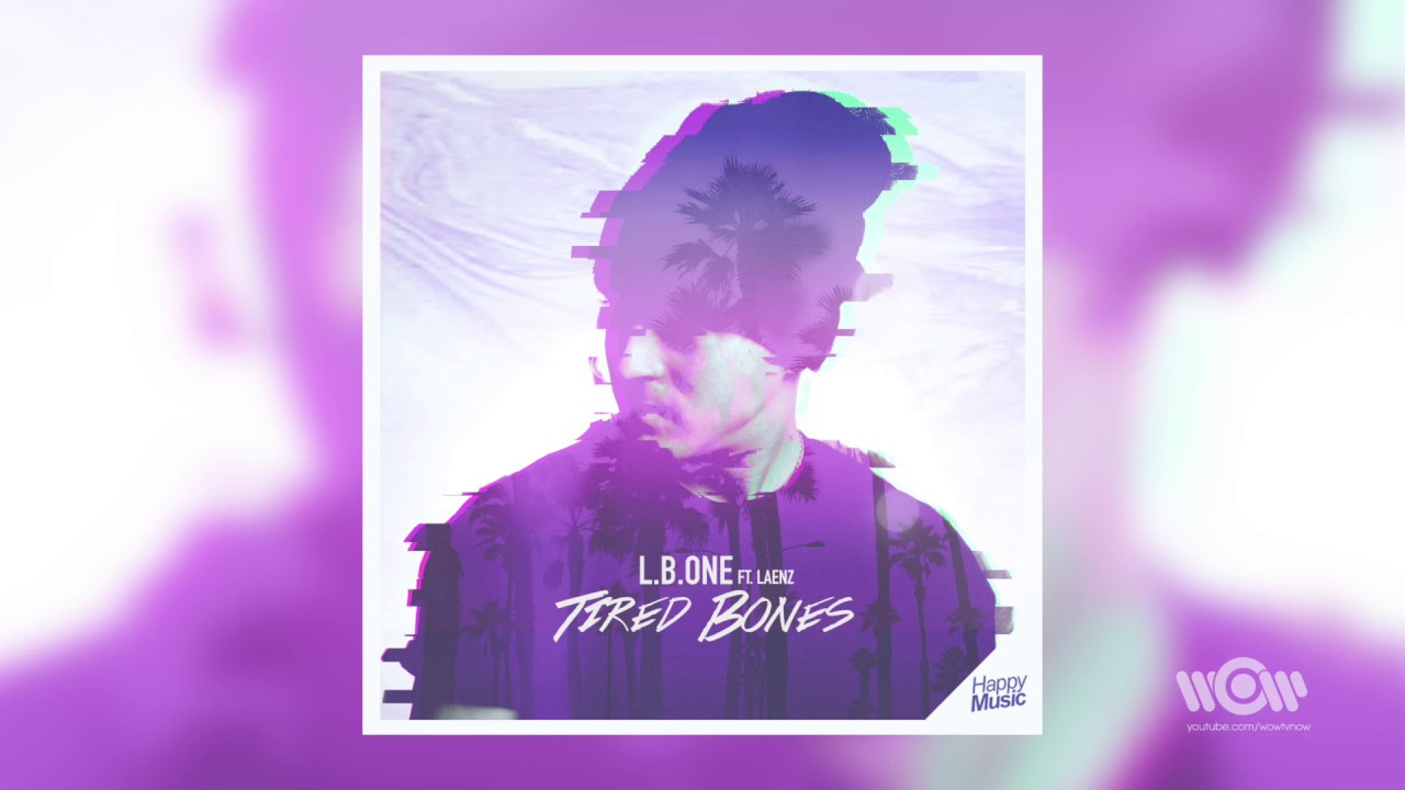 L.B.ONE - Tired Bones (feat. Laenz) | Official Audio