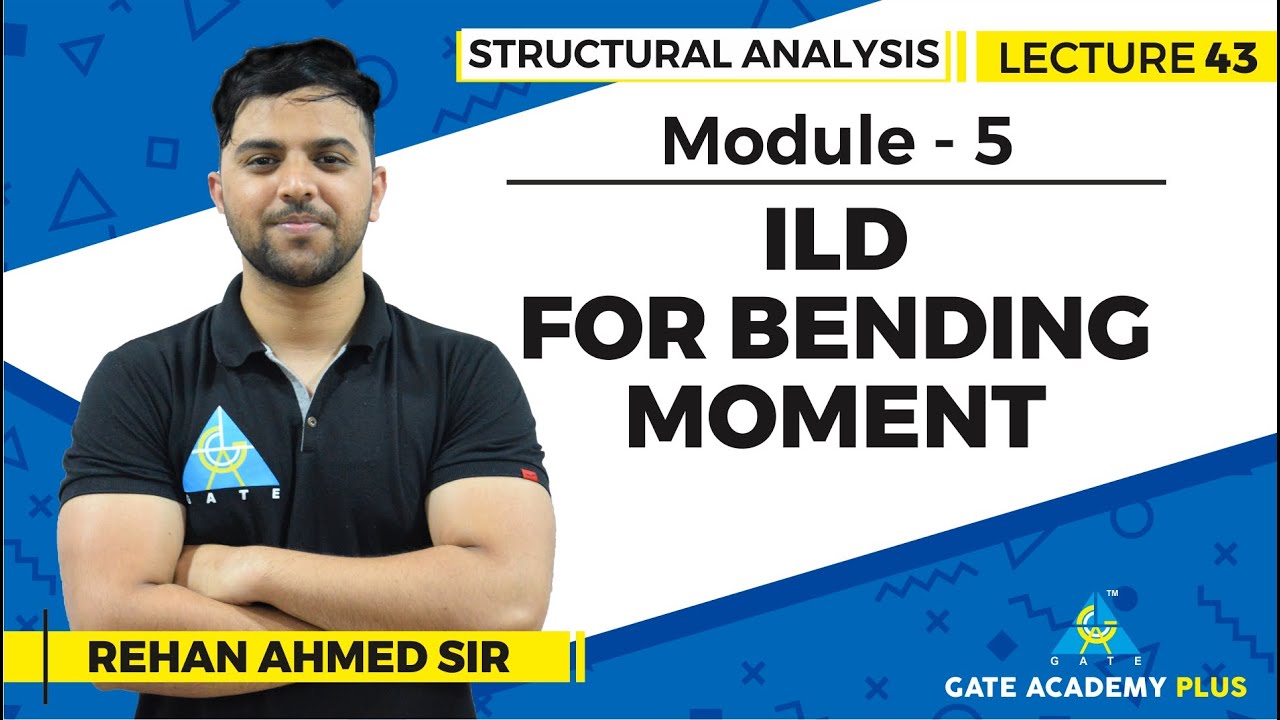 Lecture 43 | Module 5 | ILD for Bending Moment | Structural Analysis
