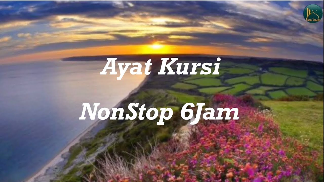 Ayat Kursi  NonStop 6jam  || Penenang Hati/Jiwa || Pengusir jin/setan