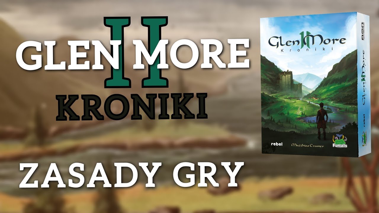Glen More II: Kroniki - prezentacja, zasady gry podstawowej