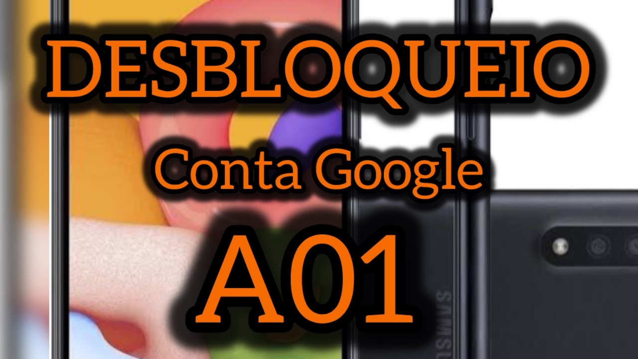 Desbloqueio de conta Google - A01 totalmente grátis