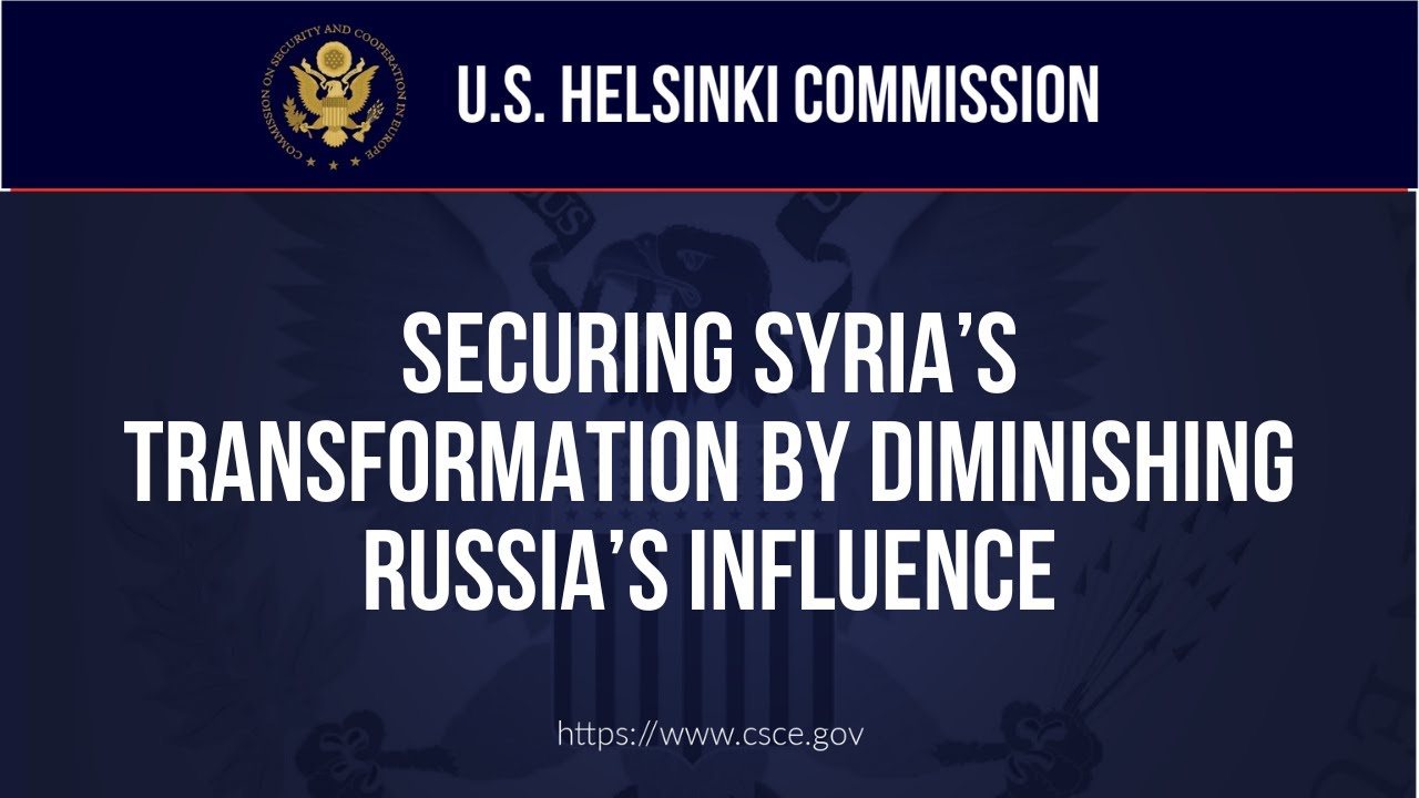 HEARING—Securing Syria’s Transformation by Diminishing Russia’s Influence