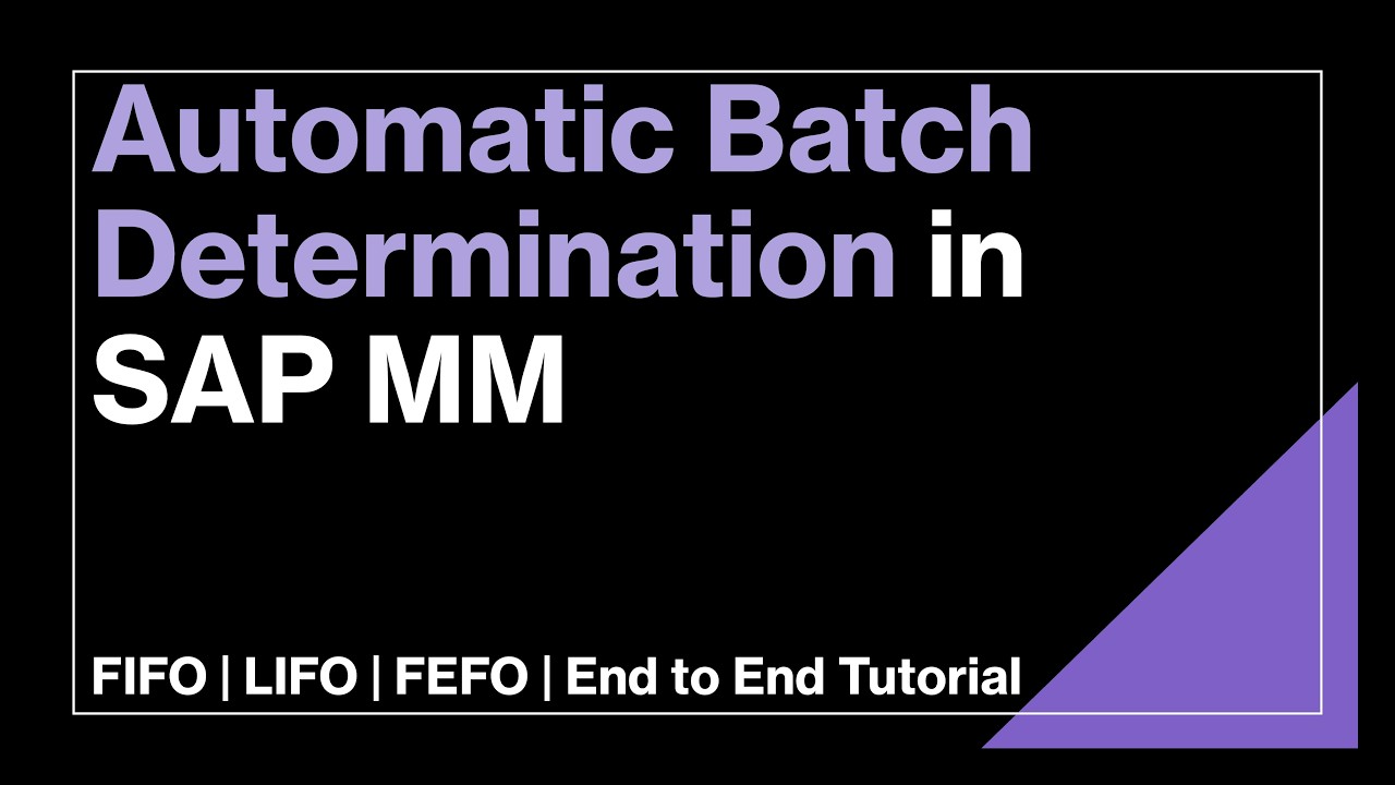 Automatic Batch Determination in SAP MM | FIFO | LIFO | FEFO | Complete guide with Configuration